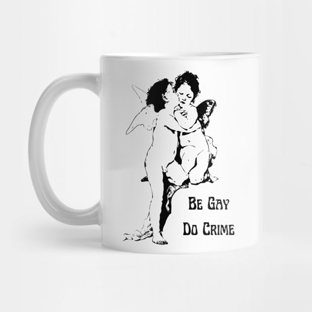 Be Gay Do Crime Cute Vintage LGBT by leftyloot